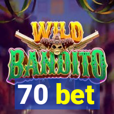 70 bet